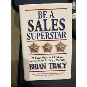 Be a Sales Superstar: 21 Great Ways to Sell More, Faster, Easier in  - VERY GOOD